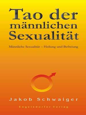 cover image of Tao der männlichen Sexualität. Männliche Sexualität – Heilung und Befreiung